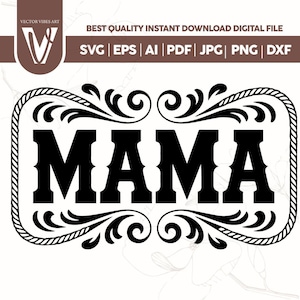 Puede incluir: Texto negro "MAMA" en un marco decorativo con detalles florales. La imagen incluye el texto "BEST QUALITY INSTANT DOWNLOAD DIGITAL FILE" y opciones de tipo de archivo: SVG, EPS, AI, PDF, JPG, PNG y DXF.