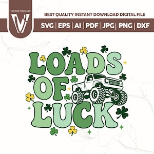 Może przedstawiać: Cyfrowy projekt z napisem "LOADS OF LUCK" w odcieniach zieleni, koniczyną i ilustracją monster trucka. Zawiera formaty plików: SVG, EPS, AI, PDF, JPG, PNG i DXF.