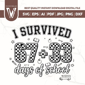 Puede incluir: Diseño digital en blanco y negro con el texto "I Survived 67 + 33 days of school". Incluye gráficos temáticos escolares como un autobús, libros y estrellas. El logotipo de Vector Vibes Art está en la parte superior izquierda.