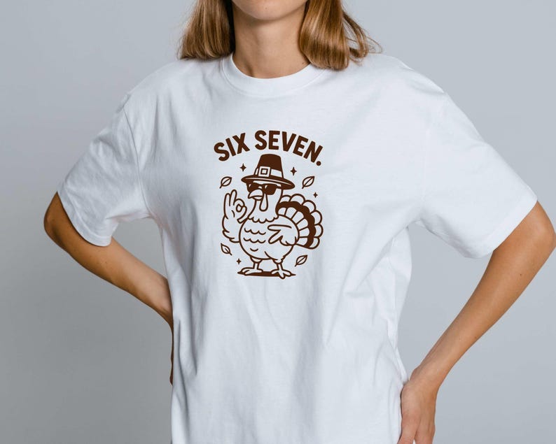 Six Seven Turkey SVG Png,turkey Thanksgiving Svg,67 Turkey Svg,cozy ...