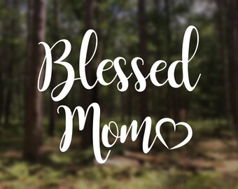 Blessed Mom with Heart Vinyl Decal, Mom Gift, Mother’s Day Gift, Car Ipad Tumbler Laptop Water bottle