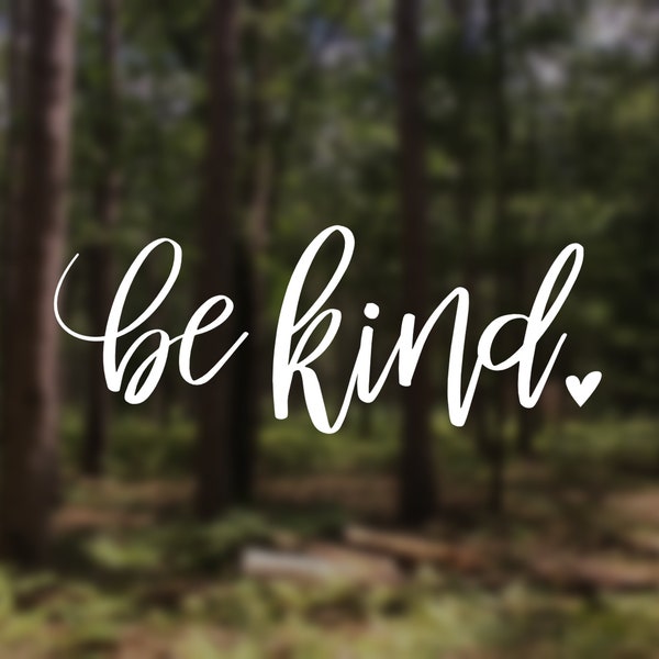 Be Kind Vinyl Car Bumper Decal Ipad Tumbler Laptop Water bottle