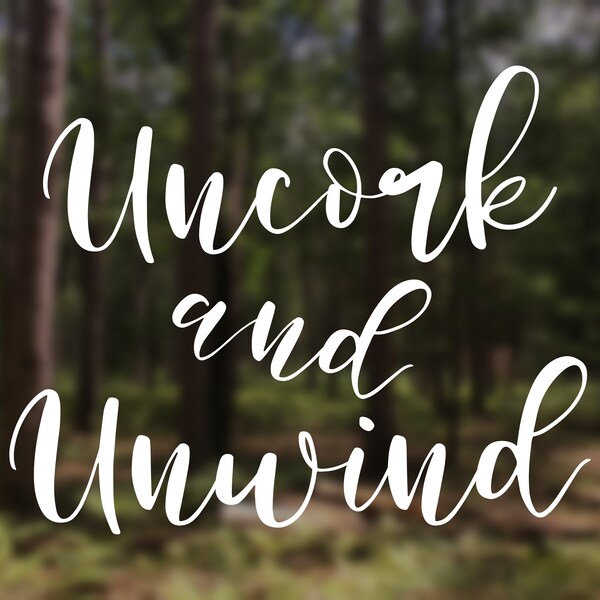 Uncork and Unwind Vinyl Decal Car Ipad Tumbler Laptop Water bottle Christmas Crafts Holiday Crafts