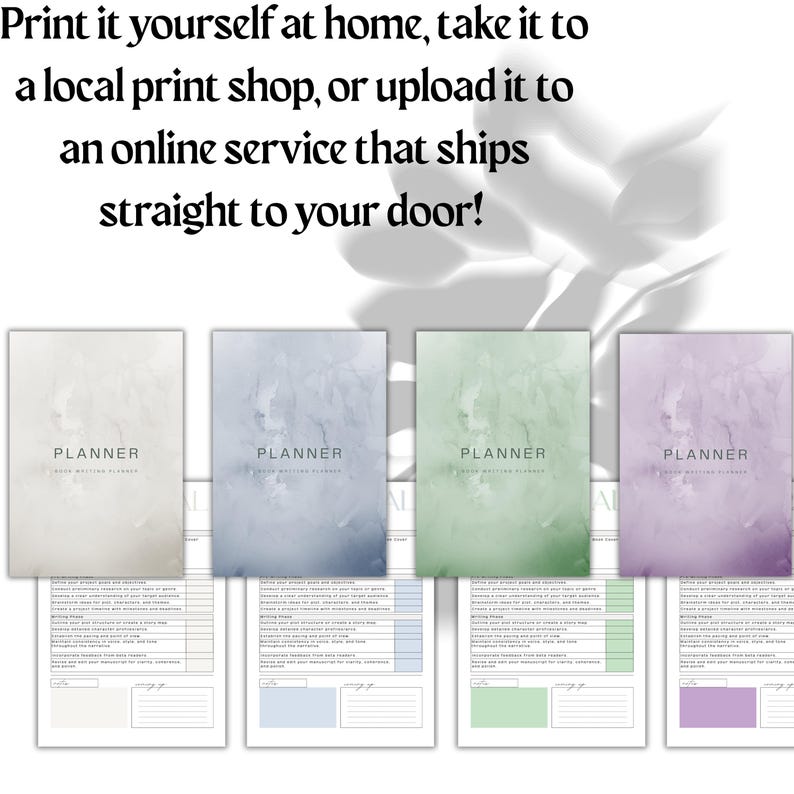 May include: Four planners with watercolor-style covers in cream, blue, green, and purple. Each planner has the word "PLANNER" printed on the cover. The text above the planners reads "Print it yourself at home, take it to a local print shop, or upload it to an online service that ships straight to your door!"