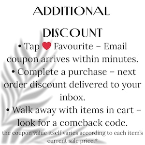May include: White background with text promoting additional discounts. The text includes instructions to tap the heart to favorite, complete a purchase, and walk away with items in the cart for discounts. The coupon value varies.