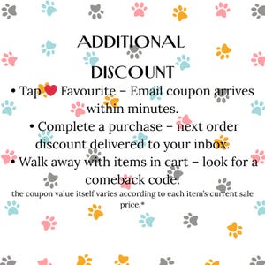 May include: White background with colorful paw prints and text promoting additional discounts. The text includes instructions on how to receive coupons, such as favoriting items and completing purchases.