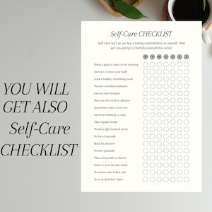 May include: A white Self-Care Checklist with a list of self-care activities. The text "YOU WILL GET ALSO Self-Care CHECKLIST" is on the left. The checklist includes prompts like "Drink a glass of water in the morning" and "Go to sleep before 10pm."