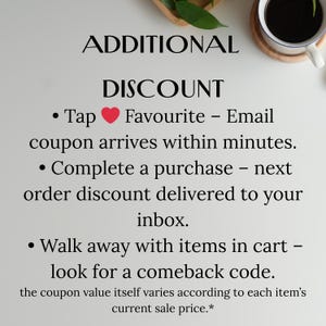 May include: Image with text promoting discounts. The text reads "ADDITIONAL DISCOUNT" followed by bullet points detailing how to receive coupons via email, purchase, or cart abandonment. A cup of coffee and a wooden tray are in the background.
