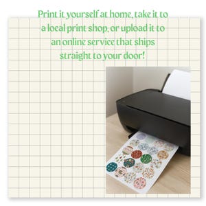 May include: A black printer producing a sheet of circular stickers with diverse patterns and colours. The text above the printer reads: "Print it yourself at home, take it to a local print shop, or upload it to an online service that ships straight to your door!"