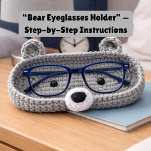 Bear Crochet Pattern Eyeglass Holder PDF, Crochet Glasses Tray, Easy Amigurumi, Animal Amigurumi Glasses, Bear Glasses Holder, Crochet Bear