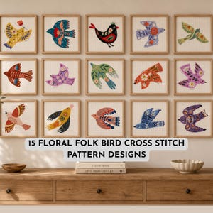 May include: A collection of 15 framed cross stitch patterns featuring colorful birds with intricate floral folk art designs. Each square frame displays a unique bird in various colors including yellow, red, blue, green, and purple, with the text 15 FLORAL FOLK BIRD CROSS STITCH PATTERN DESIGNS.