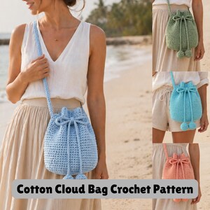 May include: A light blue crochet cloud bag with a drawstring closure and two small pom-poms. The bag is shown in multiple colors, including blue, green, and coral. The text "Cotton Cloud Bag Crochet Pattern" is displayed at the bottom of the image.