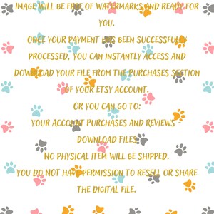 May include: White background with colorful paw prints and text. The text states that the image will be free of watermarks and ready for use. It also provides instructions on how to access and download the file after purchase.