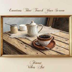 May include: A framed painting shows a coffee cup on a saucer, a creamer, a sugar bowl, and a jar with a spoon on a wooden table. The painting includes the text "Emotions That Touch Your Screen" and "Finest Vibes Art".