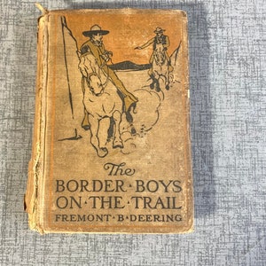 Border Boys on the Trail antique hardcover children&#39;s chapter book 1911 Fremont Deering