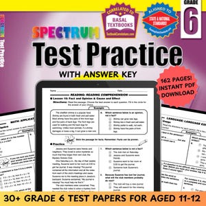 May include: A Spectrum Grade 6 test practice workbook with an answer key. The cover features the title in large white letters, with a tablet displaying a reading comprehension lesson. Includes 162 pages of instant PDF download.