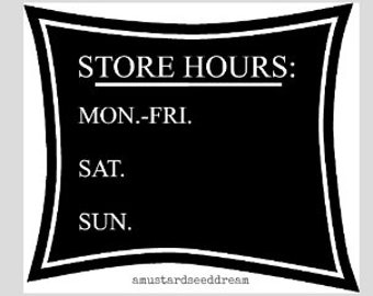 Store Business Hours Sign - Vinyl Wall Art, Graphics, Lettering, Decals, Stickers