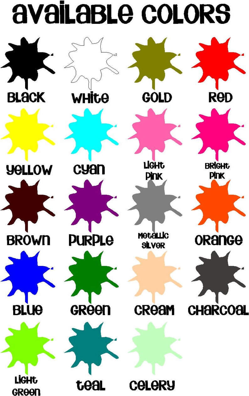 May include: A chart showing 16 different color options, each represented by a splatter of paint. The colors include black, white, gold, red, yellow, cyan, light pink, bright pink, brown, purple, metallic silver, orange, blue, green, cream, charcoal, light green, teal, and celery.