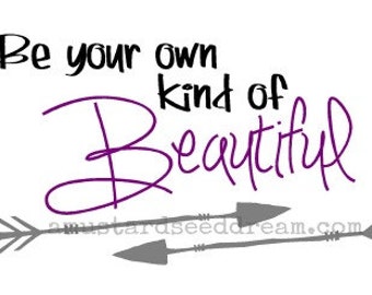 Be Your Own Kind of Beautiful, Wall Art, Graphic, Lettering, Decals, Stickers