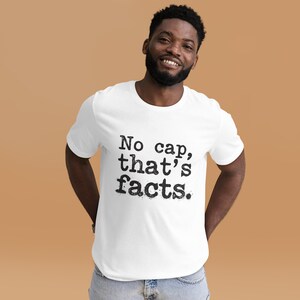 No Cap That’s Facts T-Shirt – Funny Slang Quote Tee for Gen Z & Trendy Talkers, Casual Graphic Unisex Shirt