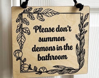 Do Not Summon Demons | Bathroom Humor Sign | Funny Bathroom Art | Funny Wooden Plaque | Gothic Bathroom Sign