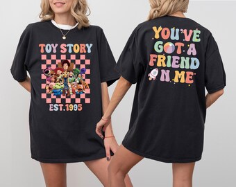 Comfort Colors You've Got A Friend In Me T-shirt, Disney Toy Story Tee, Disney Trip Shirt, Disney Friends Shirt, Toy Story Characters Shirt