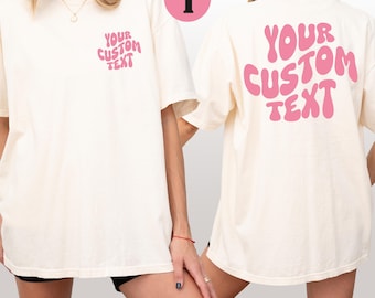 Comfort Colors Custom Text Shirt, Custom Tshirt, Your Custom Text Here Shirt, Personalized T-Shirt, Custom Birthday Tee, Gift For Friends
