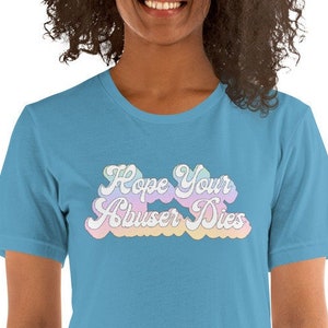 Hope Your Abuser Dies Save Dogs Unisex Jersey Short Sleeve Tee