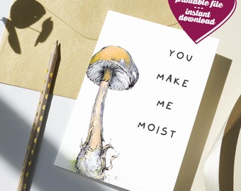 You Make Me Moist Naughty NSFW Card | Mushroom Pun | Anniversary Card | Relationship Card | Greeting Card Download Printable PDF