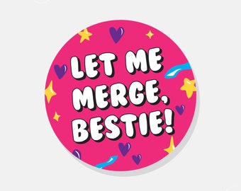 Let Me Merge, Bestie! | Car Sticker Bumper Sticker Car Decal Vinyl Sticker
