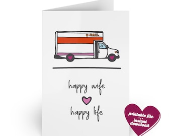 Uhaul Happy Wife Happy Life | Greeting Card Download Printable PDF