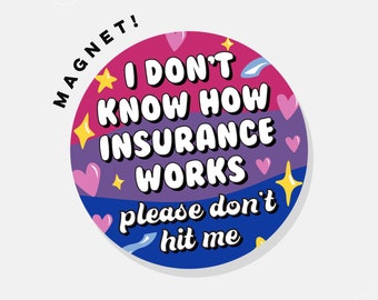 Please Don't Hit Me IDK How Car Insurance Works Bisexual | Car Magnet Bumper Magnet Car Decal