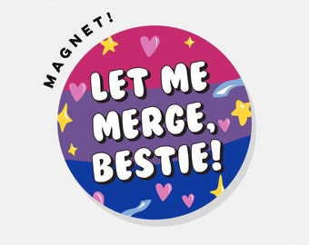 Let Me Merge, Bestie! Bisexual | Car Magnet Bumper Magnet Car Decal