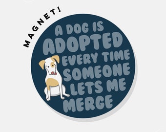 A Dog Is Adopted Every Time Someone Lets Me Merge | Car Magnet Bumper Magnet Car Decal
