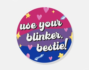 Use Your Blinker, Bestie! Bisexual | Car Sticker Bumper Sticker Car Decal Vinyl Sticker