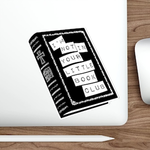 I&#39;m Not In Your Little Book Club Sticker Decal Protest Vinyl Pro-Choice Bible Religion Atheist Agnostic
