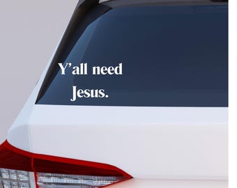 Vous avez tous besoin d'un sticker Jésus pour voiture | Sticker Jésus| Sticker Jésus pour voiture | Sticker voiture chrétienne | Sticker Jésus amusant | autocollant chrétien drôle |