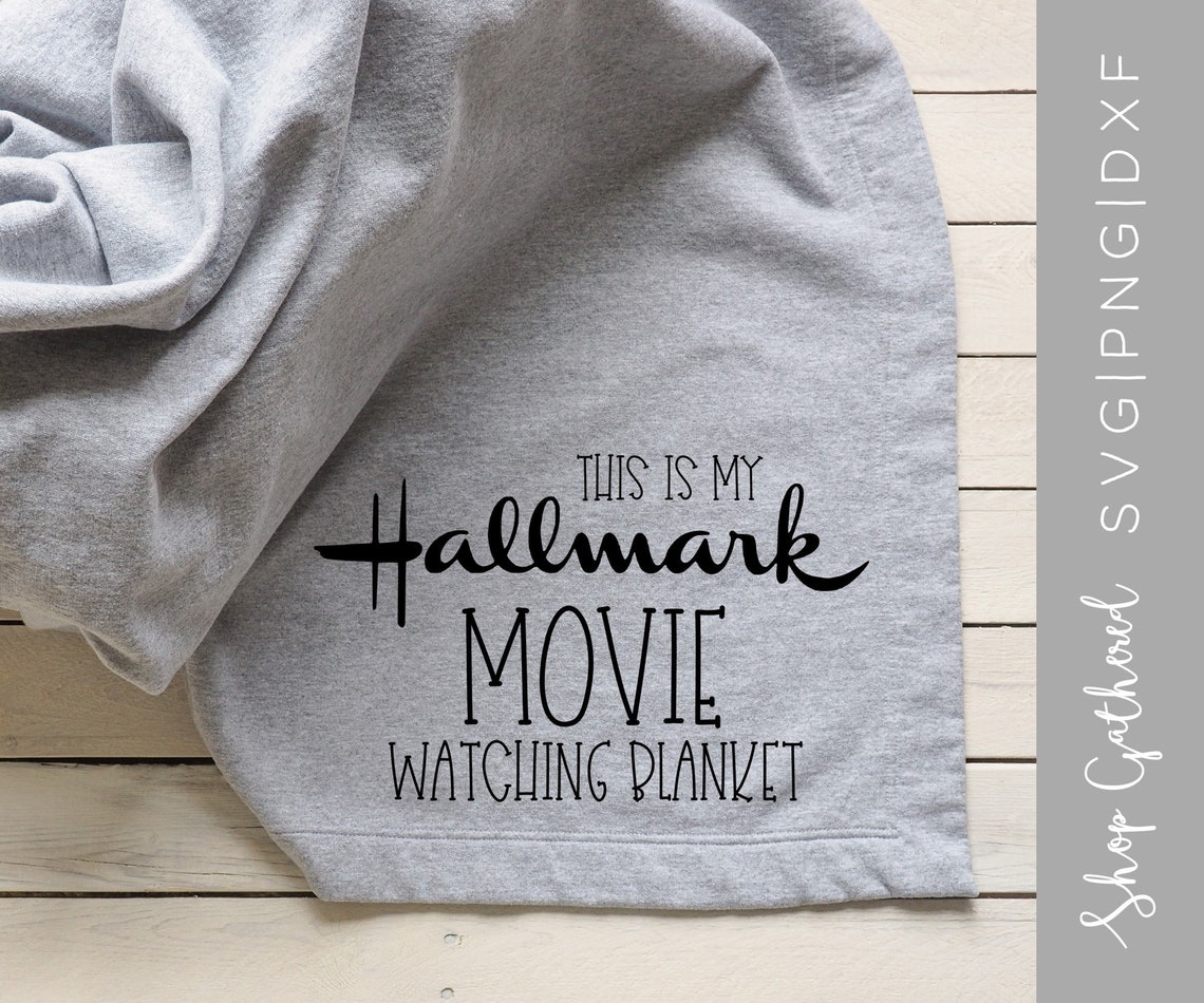 This is My Hallmark Movie Watching Blanket SVG Hallmark Cut Etsy