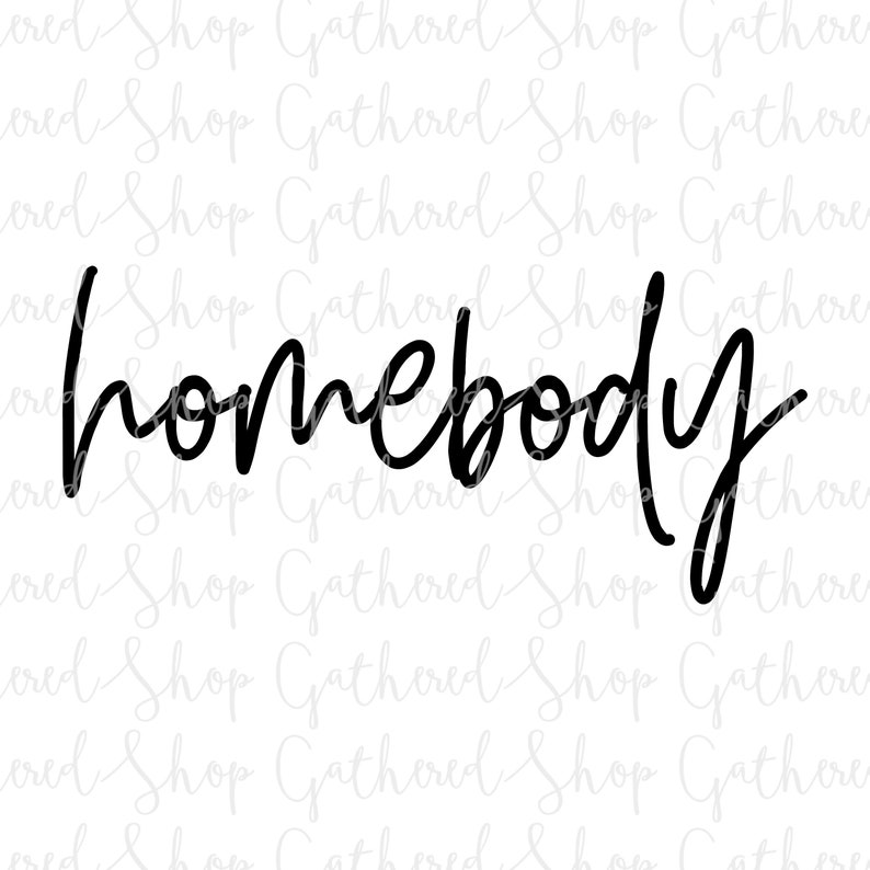 Download Homebody svg. Homebody T-shirt design. Homebody cut file ...