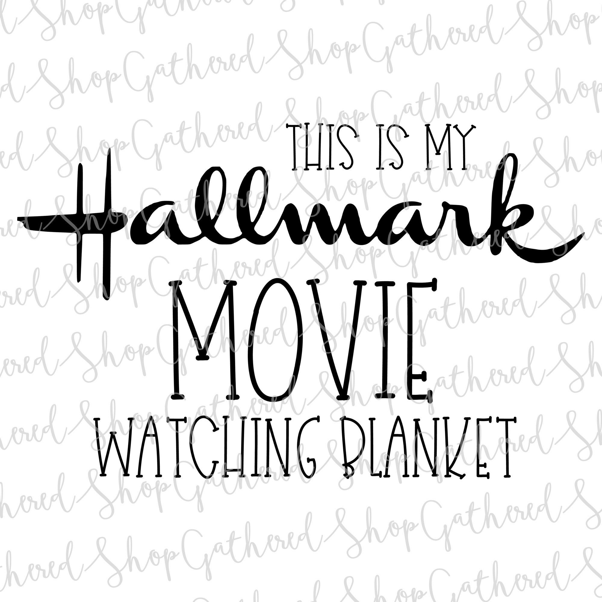This is My Hallmark Movie Watching Blanket SVG Hallmark Cut Etsy
