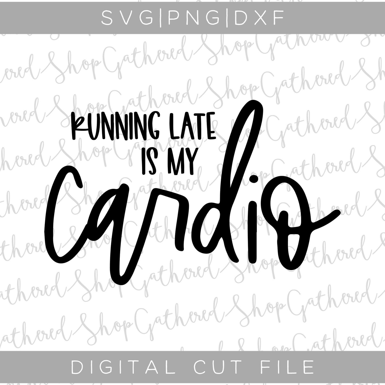 Running Late is My Cardio SVG Cardio Quote Svg Workout SVG Etsy