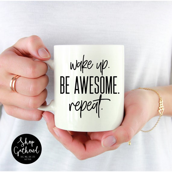 Wake Up Be Awesome Repeat Svg Png Cut File Eps Png Etsy