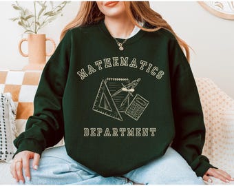 Mathematics Department Sweatshirt: Math Teacher Apparel