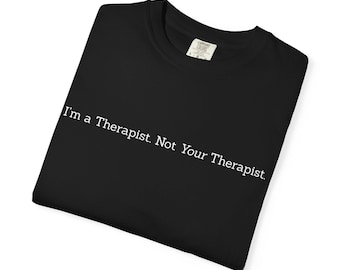 Therapist Gift T-Shirt: Comfort Colors Mental Health Tee