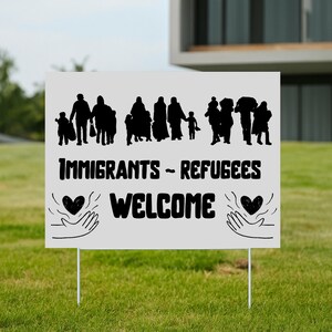 Immigrants and refugees welcome yard sign, Equality Social Justice Yard Sign,Lawn - Protest Sign,Human rights sign,no human is illegal sign