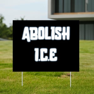 Abolish ICE Yard Sign,immigrant sign,protest signs,No Human Is Illegal sign,Fuck ICE yard sign,Human Rights Activist sign,Human Rights sign