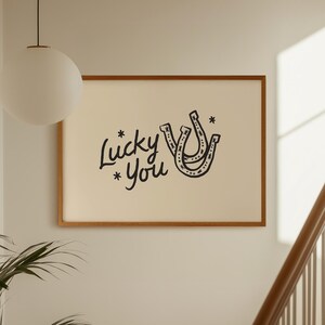 Lucky You Print: Above Bed Decor, Horseshoe Art, Dopamine Decor, Western Prints, Lucky Poster, Trendy Poster, Airbnb Art (Digital Download)