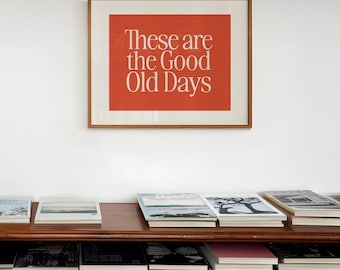 Retro Wall Art: These Are the Good Old Days Print, Orange Typography Poster (Digital Download, Horizontal)