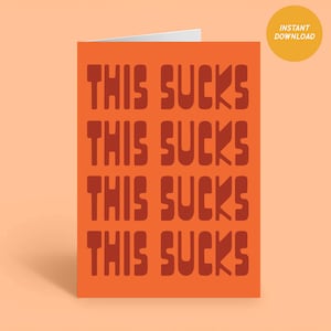 Diese Sucks Karte, Dark Humor Karte, Support Karte, Beileid Karte, Beileid Karte, Trennung Karte, digitaler Download