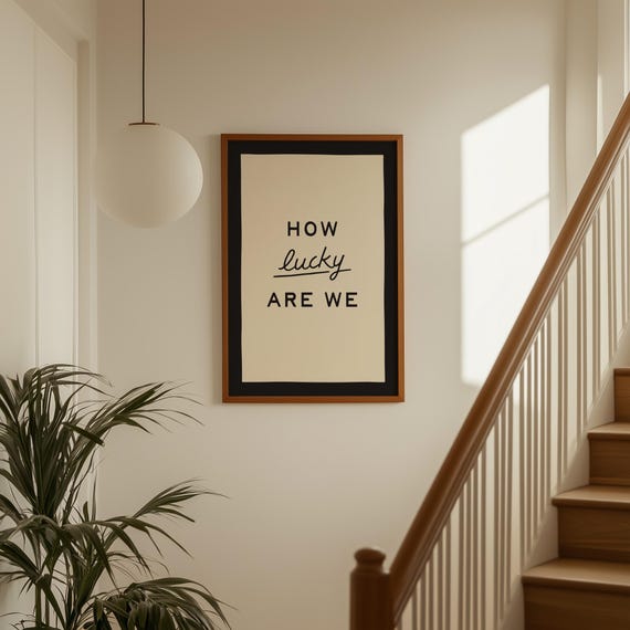 How Lucky Are We Print: Hand Lettering with Cursive Text (Digital Download, Vertical)